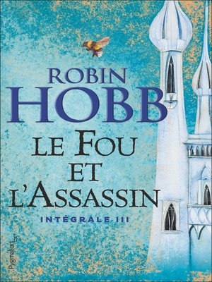 cover image of Le Fou et l'Assassin--L'Intégrale 3 (Tomes 5 et 6)